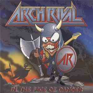 Arch Rival  - In The Face Of Danger