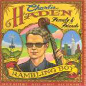 Charlie Haden Family & Friends - Rambling Boy