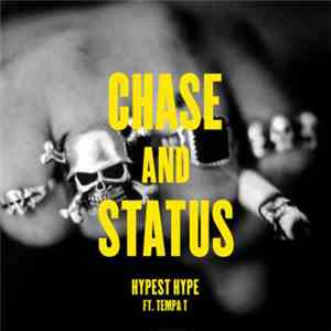 Chase & Status - Hypest Hype