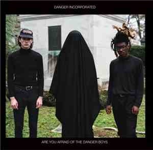 Danger Incorporated - Are You Afraid Of The Danger Boys