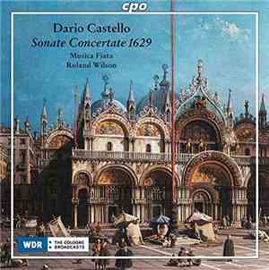 Dario Castello - Musica Fiata, Roland Wilson  - Sonate Concertate 1629