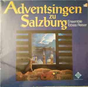 Ensemble Tobias Reiser - Adventsingen Zu Salzburg