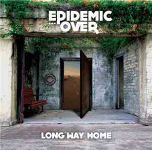 Epidemic Over - Long Way Home