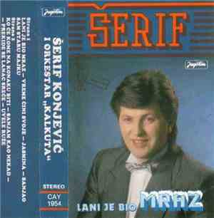 Šerif Konjević - Lani Je Bio Mraz