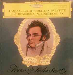 Franz Schubert / Robert Schumann - Forellen-Quintett •Kinderszenen