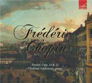 Frédéric Chopin, Vladimir Ashkenazy - Etudes, Opp. 10 & 25