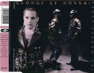 George Le Bonsai - Ich Müsste Lügen