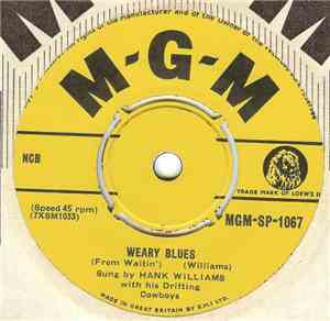 Hank Williams With His Drifting Cowboys - Weary Blues (From Waitin') / I Ca ...