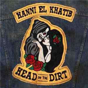 Hanni El Khatib - Head In The Dirt