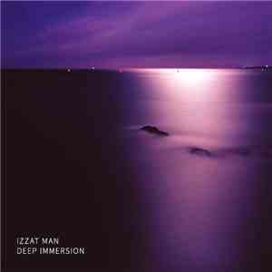 Izzat Man - Deep Immersion