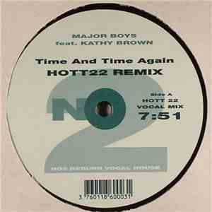 Major Boys Feat. Kathy Brown - Time And Time Again (Hott 22 Remix)