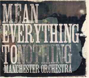 Manchester Orchestra - Mean Everything To Nothing