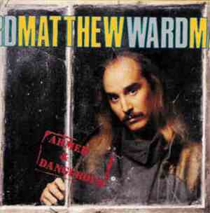 Matthew Ward  - Armed & Dangerous