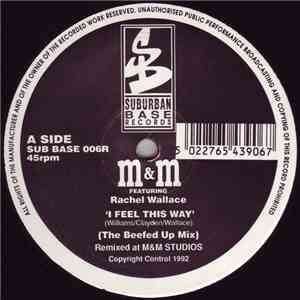 M&M Featuring Rachel Wallace - I Feel This Way / Don't Stand In My Way (Rem ...