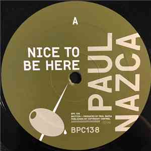 Paul Nazca - Nice To Be Here