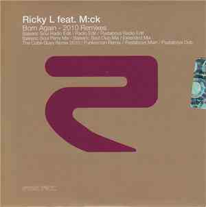 Ricky L Feat. M:ck - Born Again - 2010 Remixes