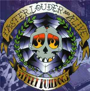 Street Bulldogs - Fasters, Louder And Alive