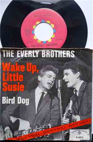 The Everly Brothers - Wake Up Little Susie / Bird Dog