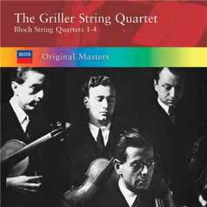 The Griller String Quartet, Ernest Bloch - String Quartets 1-4