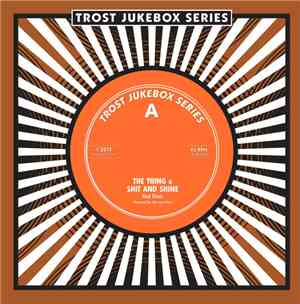 The Thing , Shit And Shine - Trost Jukebox Series #4