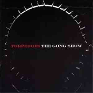 Torpedoes  - The Gong Show