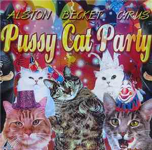 Alston Becket Cyrus - Pussy Cat Party