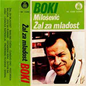 Boki Milošević - Žal Za Mladost