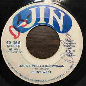Clint West - Dark Eyed Cajun Woman / It Keeps Right On A Hurtin'