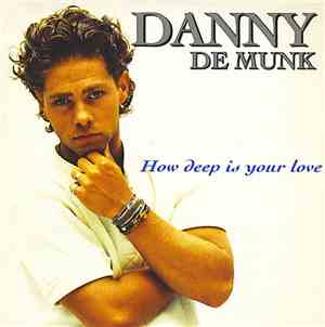 Danny de Munk - How Deep Is Your Love