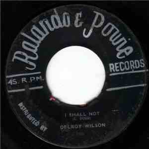 Delroy Wilson - I Shall Not Remove / Naughty People
