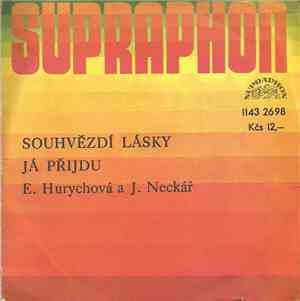 E. Hurychová a J. Neckář - Souhvězdí Lásky / Já Přijdu