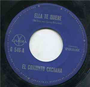 El Conjunto Cachana - Ella Te Quiere / Llego La Hora