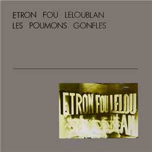Etron Fou Leloublan - Les Poumons Gonflés