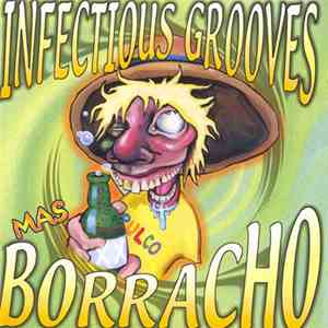 Infectious Grooves - Mas Borracho