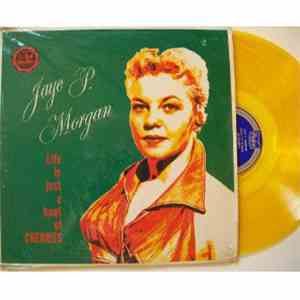 Jaye P. Morgan - Life Is Just A Bowl Of Cherries