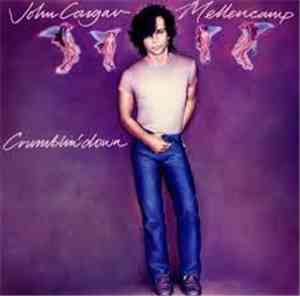John Cougar Mellencamp - Crumblin' Down