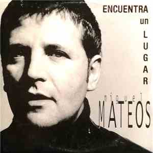 Miguel Mateos - Encuentra Un Lugar