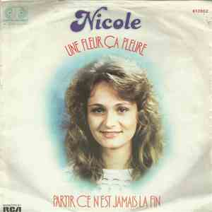 Nicole  - Une Fleure Ça Pleure / Partir Ce N'est Jamais La Fin