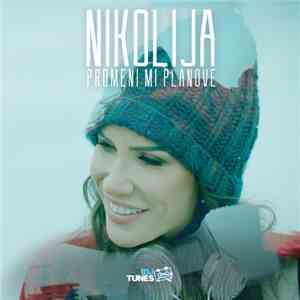Nikolija - Promeni Mi Planove