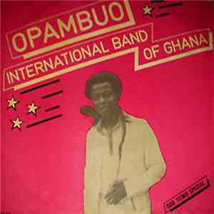 Opambuo International Band Of Ghana - Odo Yewu Special
