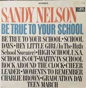Sandy Nelson - Be True To Your School