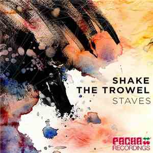 Staves - Shake The Trowel