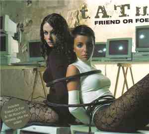t.A.T.u. - Friend Or Foe