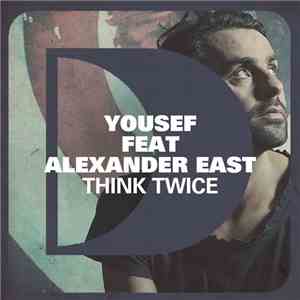Yousef Feat. Alexander East - Think Twice