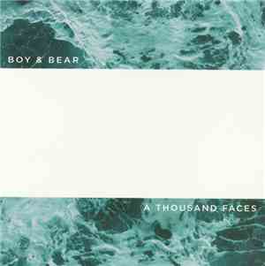 Boy & Bear - A Thousand Faces