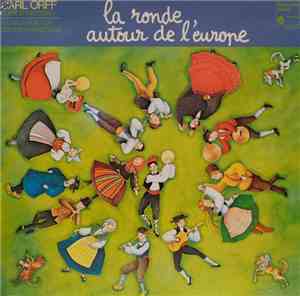Carl Orff, Gunild Keetman - La Ronde Autour De L'Europe