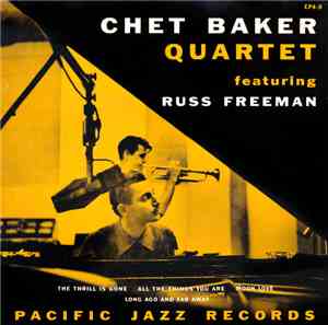 Chet Baker Quartet Featuring Russ Freeman - Chet Baker Quartet Featuring Ru ...