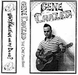 Gene Crazed The One Man Band - Who's Knocking On My Door?