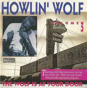 Howlin' Wolf - Volume 3: The Wolf Is At Your Door