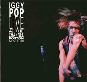 Iggy Pop - Live At The Channel, Boston M.A. 1988